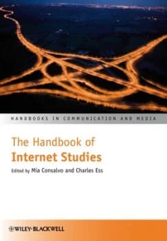 The Handbook of Internet Studies by Mia Consalvo Hardback
