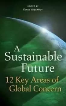 A Sustainable Future : 12 Key Areas of Global Concern