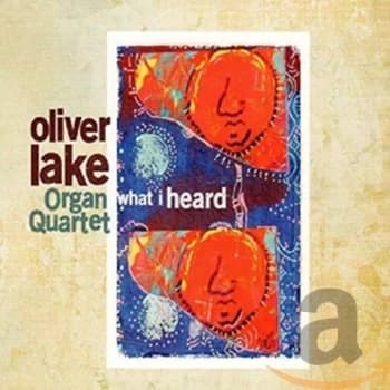 Oliver Lake Organ Quartet - What I Heard CD