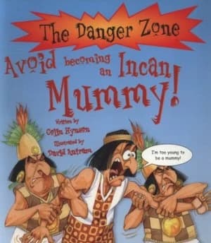 Avoid Becoming an Incan Mummy by Colin Hynson Book