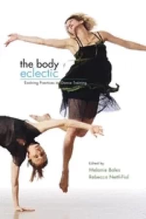 body eclectic evolving practices in dance training