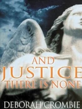 And Justice There Is None by Deborah Crombie Paperback