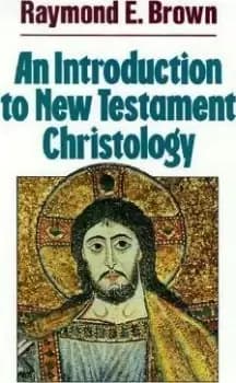 An Introduction to New Testament Christology by Raymond Brown