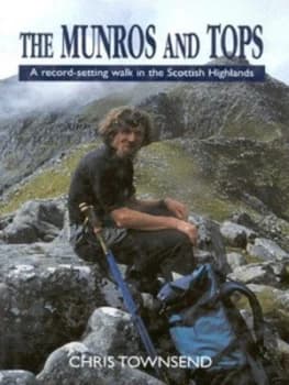 The Munros and Tops by Chris Townsend Hardback
