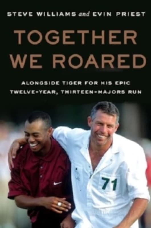 Together We Roared. Hardback. By Steve Williams, Evin Priest Books