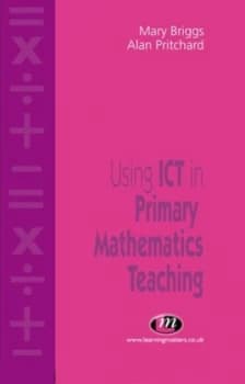 Using Ict in Primary Mathematics Teaching by Mary Briggs Book