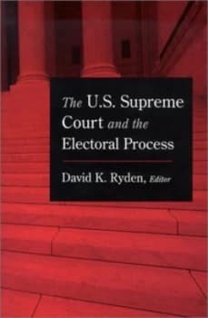 The U.S. Supreme Court and the Electoral Process by David K Ryden Paperback