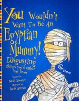 You Wouldnt Want to Be an Egyptian Mummy by David Stewart Paperback