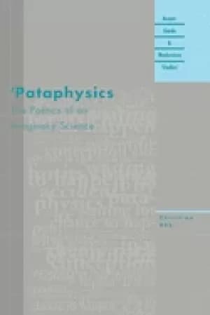pataphysics the poetics of an imaginary science