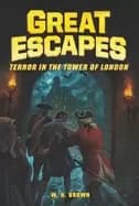 great escapes 5 terror in the tower of london
