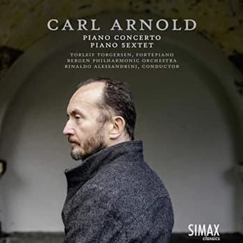 Torleif Torgersen, Bergen Philharmonic Orchestra & Rinaldo Alessandrini - Carl Arnold: Piano Concerto/Piano Sextet CD