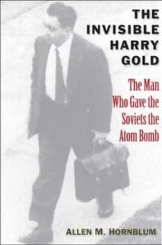 The Invisible Harry Gold by Allen M. Hornblum Hardback
