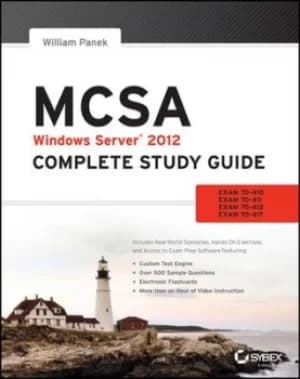 MCSA Windows Server 2012 complete study guide by William Panek