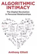 algorithmic intimacy the digital revolution in personal relationships