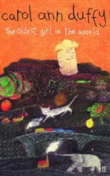 The Oldest Girl in the World by Carol Ann Duffy Book