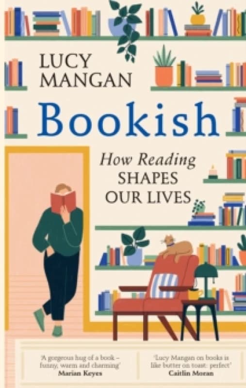 Bookish : How Reading Shapes Our Lives Hardback