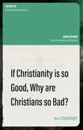 if christianity is so good why are christians so bad