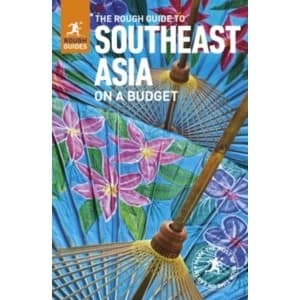 The Rough Guide to Southeast Asia On A Budget