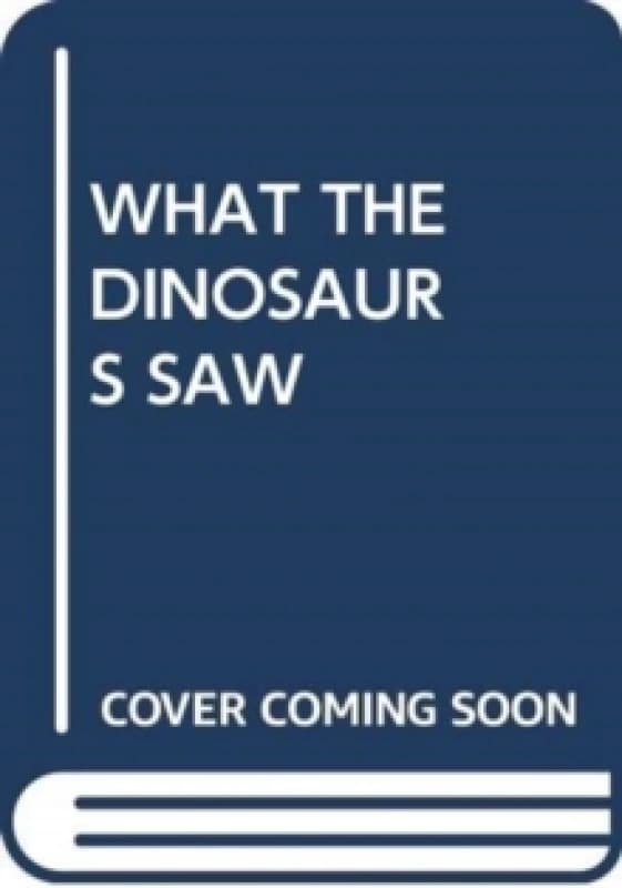WHAT THE DINOSAURS SAW. Paperback. By SCHOLASTIC Books