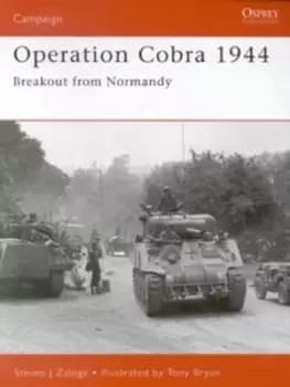 Operation Cobra 1944 by Steve Zaloga