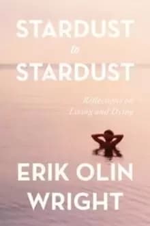 Stardust to Stardust: Reflections on Living and Dying : Reflections on Living and Dying