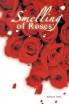 Smelling of Roses by Rebecca Tracy Paperback