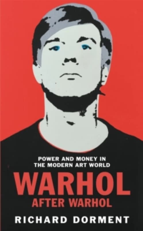 Warhol After Warhol : Power and Money in the Modern Art World Hardback