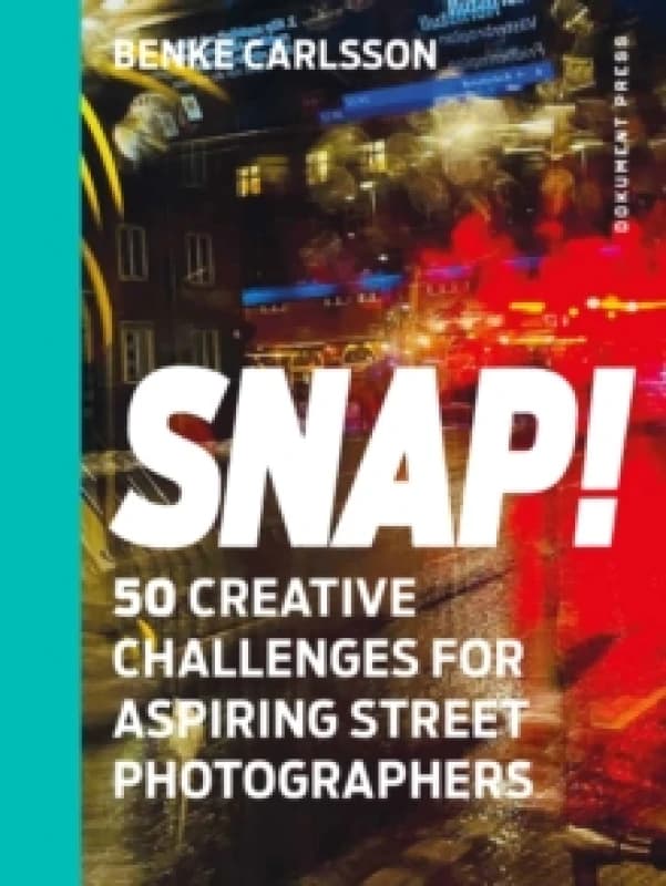 Snap! : 50 Creative Challenges for Aspiring Street Photographers Paperback / softback