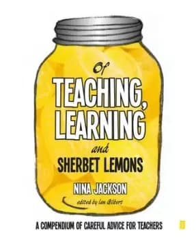 Of teaching learning and sherbet lemons by Nina Jackson