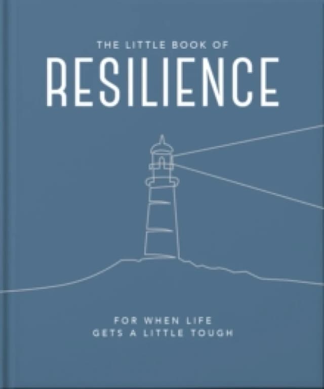 The Little Book of Resilience : For when life gets a little tough Hardback