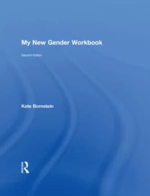 My New Gender WorkbookA Step-by-Step Guide to Achieving World Peace Through Gender Anarchy and Sex Positivity
