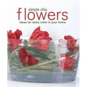 Simple Chic Flowers by Jane Durbridge and Antonia Swinson and Polly Wreford Paperback