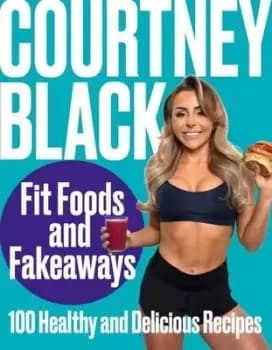 Fit foods and fakeaways - Courtney Black - Hardback - Used
