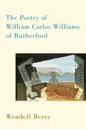poetry of william carlos williams of rutherford