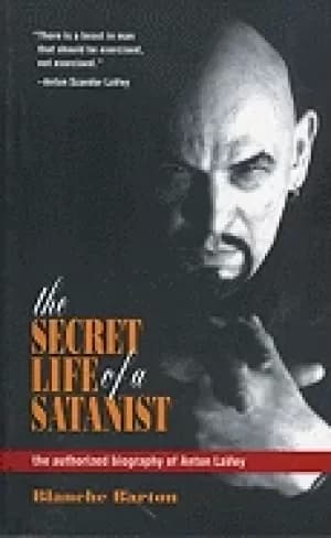 secret life of a satanist the authorized biography of anton lavey