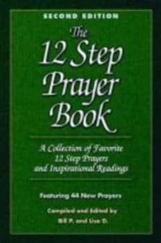 The Twelve Step Prayer Book by Bill P. Paperback