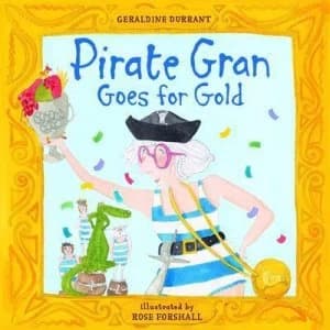 Pirate Gran Goes for Gold by Geraldine Durrant Paperback