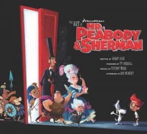 The Art of Mr. Peabody and Sherman by Jerry Beck Hardback