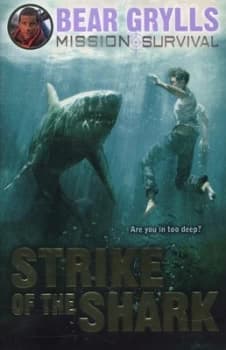 Strike of the Shark by Bear Grylls Hardback