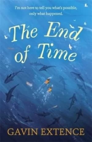 The end of time by Gavin Extence