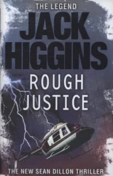 Rough Justice by Jack Higgins Hardback