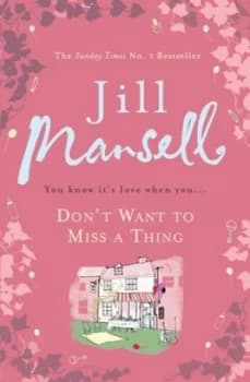 Dont Want to Miss a Thing by Jill Mansell Book