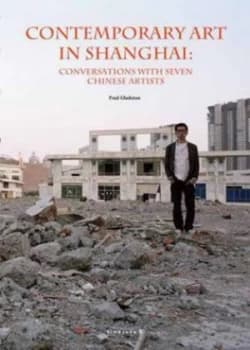 Contemporary Art in Shanghai by Paul Gladston Hardback