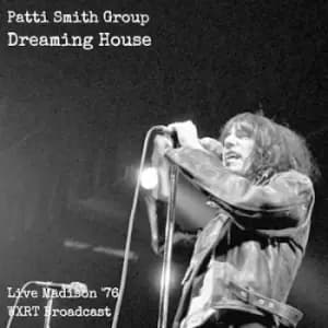 Dreaming House Live Madison 76 WXRT Broadcast by Patti Smith Group CD Album