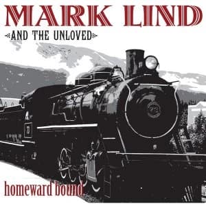 Mark Lind And The Unloved - Homeward Bound Vinyl