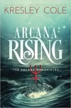 Arcana Rising by Kresley Cole