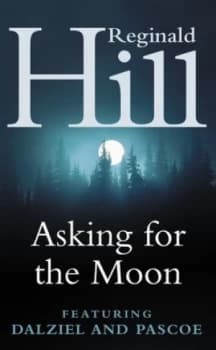 Asking for the Moon by Reginald Hill Book