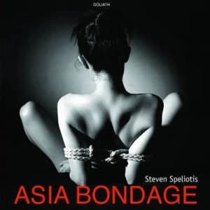 Asia Bondage by Steven Speliotis Hardback