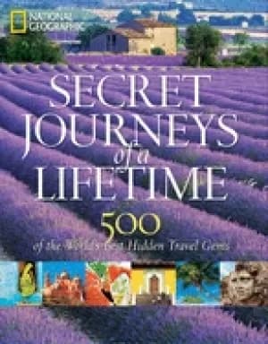 secret journeys of a lifetime 500 of the worlds best hidden travel gems