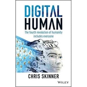 Digital Human The Fourth Revolution of Humanity Includes Everyone Hardback 2018